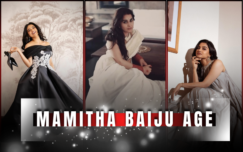 Mamitha Baiju Age: Biography, Family, Career and Net Worth Mamitha Baiju Age: Biography, Family, Career and Net Worth